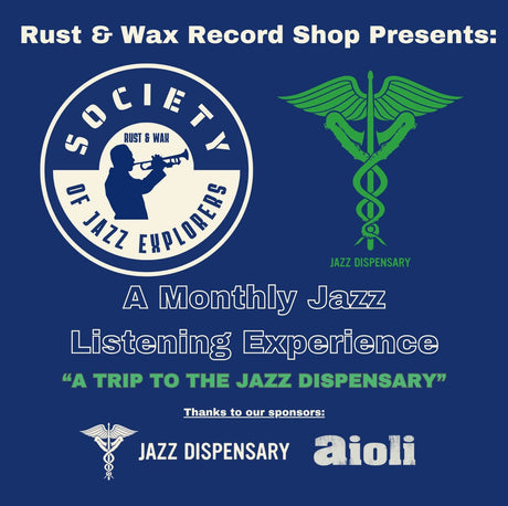 Blue Backdrop with White Text. Society of Jazz Explorers Logo next to a green Jazz Dispensary Logo (two intertwined saxophones with wings). A Monthly Jazz Listening Experience. A Trip To The Jazz Dispensary. Thanks to sponsors Jazz Dispensary and Aioli.