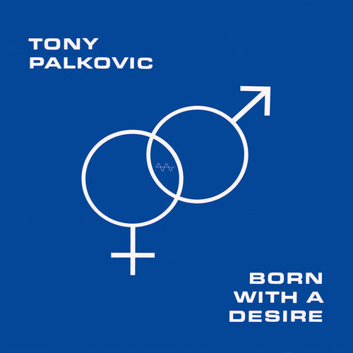 Tony Palkovic - Born With a Desire album cover.
