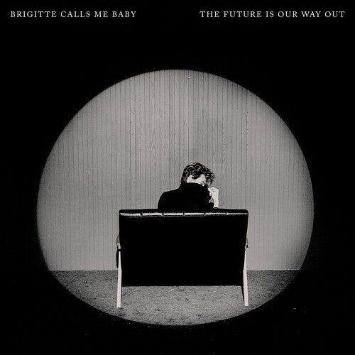 Brigitte Calls Me Baby - The Future Is Our Way Out album cover.