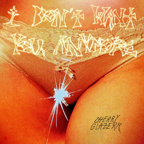 Cherry Glazerr - I Don’t Want You Anymore album cover.