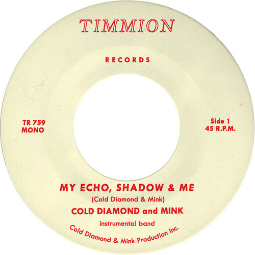 Cold Diamond & Mink - My Echo, Shadow and Me 7" label. .