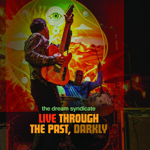 The Dream Syndicate - Live Through the Past, Darkly album cover.