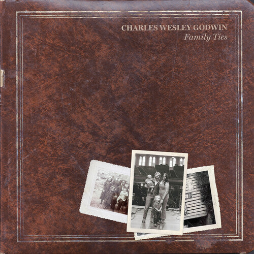 Charles Wesley Godwin - Family Ties album cover.
