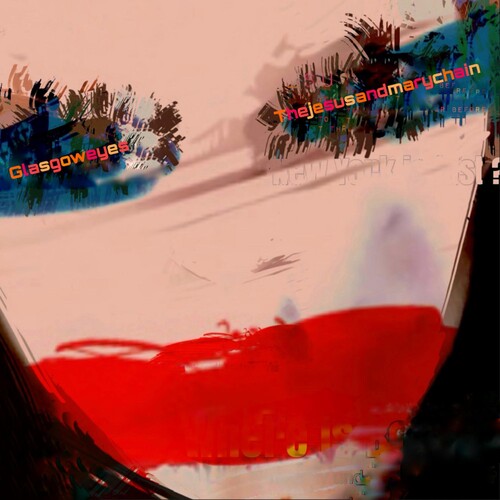 The Jesus & Mary Chain - Glasgow Eyes album cover.