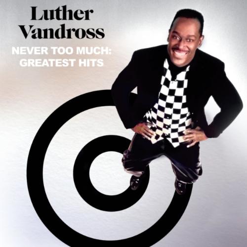 Luther Vandross - Never Too Much: Greatest Hits album cover.