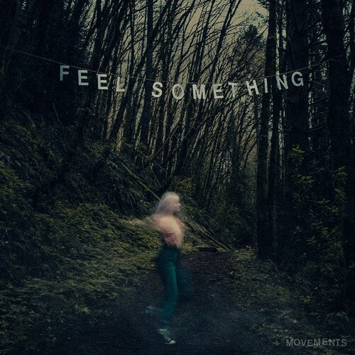 Movements - Feel Something album cover.