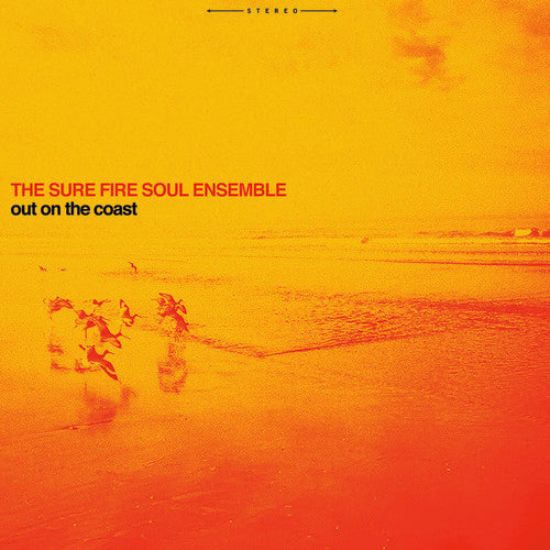 Sure Fire Soul Ensemble - Out On the Coast album cover.