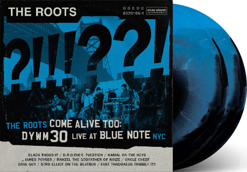 Roots - The Roots Come Alive Too: DYWM30 Live at Blue Note NYC! album cover and 2LP blue & black vinyl.