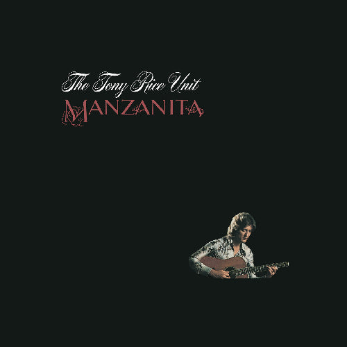 The Tony Rice Unit - Manzanita album cover.