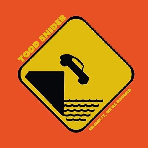 Todd Snider - Crank It, We’re Doomed album cover.