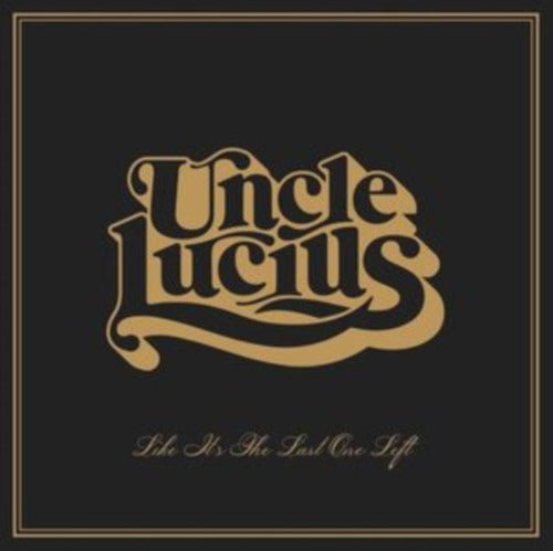 Uncle Lucius - Like It’s The Last One Left album cover.