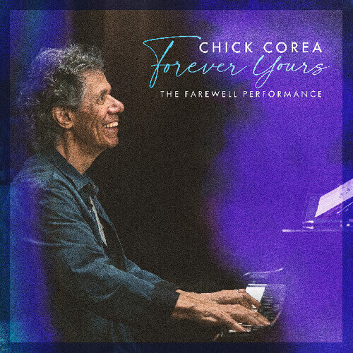 Chick Corea - Forever Yours: The Farewell Concert album cover.