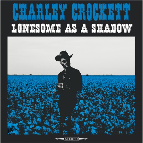 Charley Crockett - lonesome as a Shadow album cover