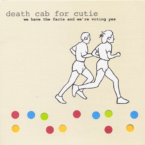 Death Cab For Cutie - We Have The Facts And We're Voting Yes album cover.