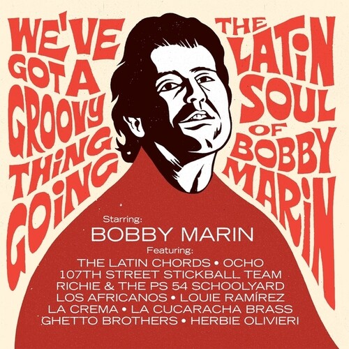 We've Got A Groovy Thing Going: The Latin Soul Of Bobby Marin album cover