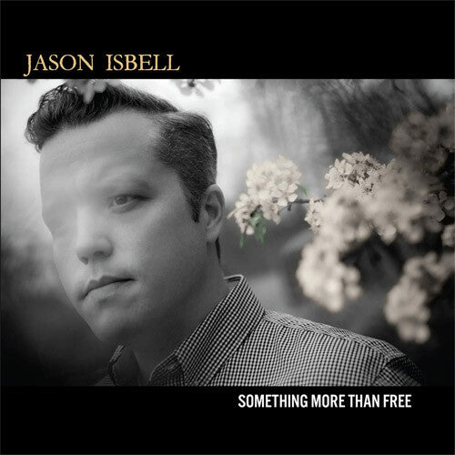 Jason Isbell - Something More Than Free (10 Year Anniversary Edition) album cover