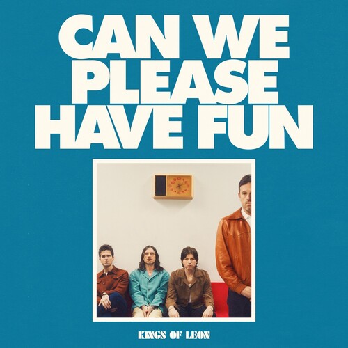 Kings of Leon - Can We Please Have Fun album cover.