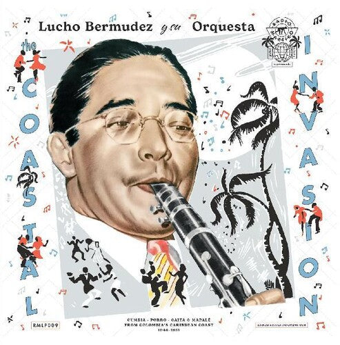 Lucho Bermudez Y Su Orquesta -The Coastal Invasion: Cumbia, Porro, Gaita & Mapalé from Colombia’s Caribbean Coast (1946-1961) album cover