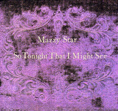 Mazzy Star - So Tonight That I Might See album cover.
