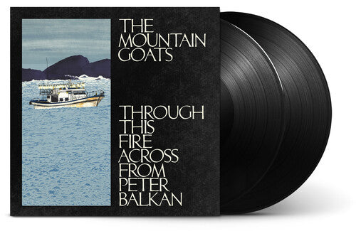 Mountain Goats - Through This Fire Across From Peter Balkan album cover and 2LP vinyl
