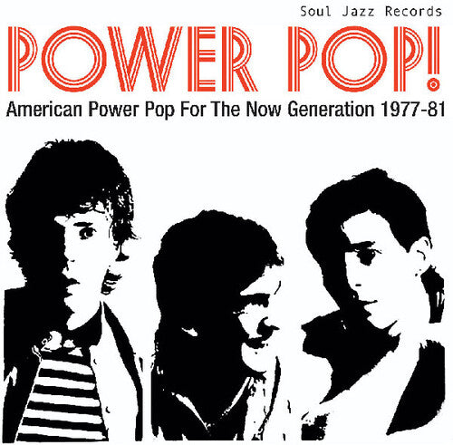 Soul Jazz Records Presents - POWER POP! American Power Pop For The Now Generation 1977-81