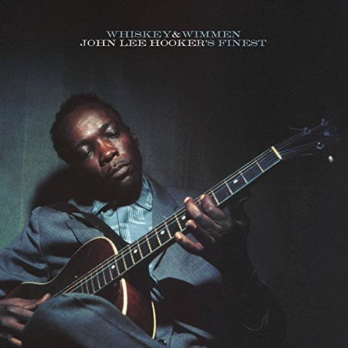 John Lee Hooker - Whiskey & Wimmen