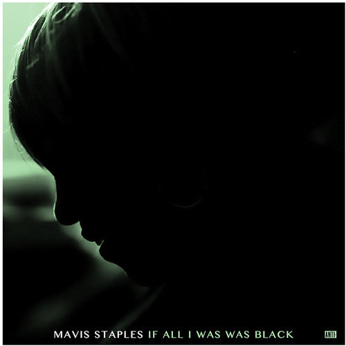 Mavis Staples - If All I Was Was Black album cover.