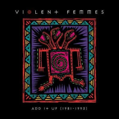 Violent Femmes Add It Up (1981-1993) Album Cover