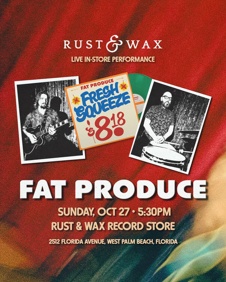 Fat Produce In-Store Performance Sunday October 27th at 5:30 PM at Rust and Wax Record Store Picture of Fresh Squeeze album cover and two band members