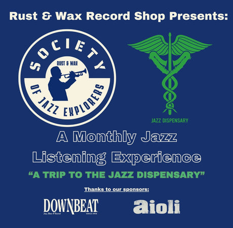 Blue Backdrop with White Text. Society of Jazz Explorers Logo next to a green Jazz Dispensary Logo (two intertwined saxophones with wings). A Monthly Jazz Listening Experience. A Trip To The Jazz Dispensary. Thanks to sponsors Downbeat and Aioli.