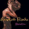 Album cover with 'Erykah Badu' and 'Baduizm' text, featuring Erykah in a patterned outfit.