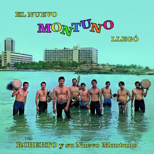 Men standing in water with musical instruments, with text 'El Nuevo Montuno Llegó' and 'Roberto y su Nuevo Montuno' on a scenic background.