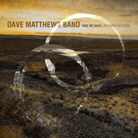 Album cover for Dave Matthews Band's 'Take Me Back Live from the Gorge' with a scenic design.
