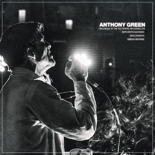 Anthony Green -Reconcile At The Tile Works, Recorded Live album cover