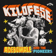 Adebowale & the Pioneers - Kilofese album cover. 
