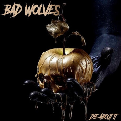 Bad Wolves - Die About it CD album cover. 