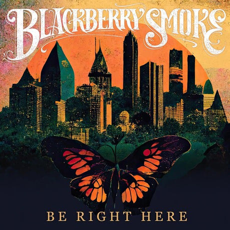 Blackberry Smoke - Be Right Here album cover. 