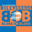 Billy Bragg - Bloke on Bloke album cover art