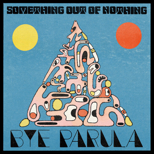 Bye Parula - Something Out Of Nothing album cover. 