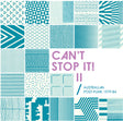 Can't Stop It! II - Australian Post-Punk 1979-84 album cover. 