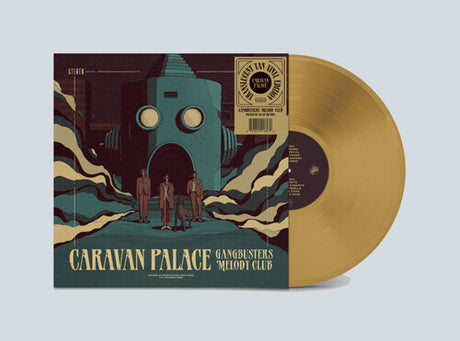 Caravan Palace - Gangbusters Melody Club album cover shown with a tan colored vinyl record