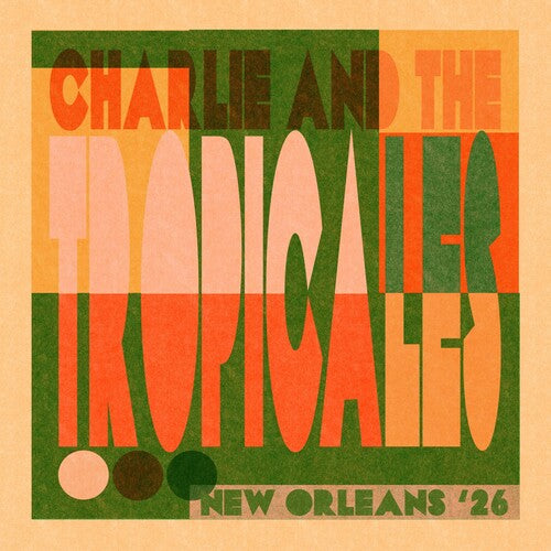 Charlie & the Tropicales - New Orleans '26 album cover. 