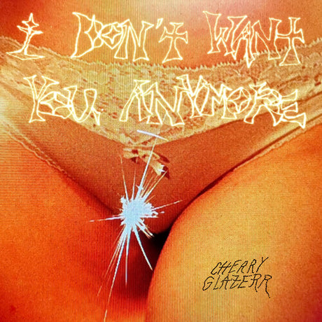 Cherry Glazerr - I Don’t Want You Anymore album cover. 