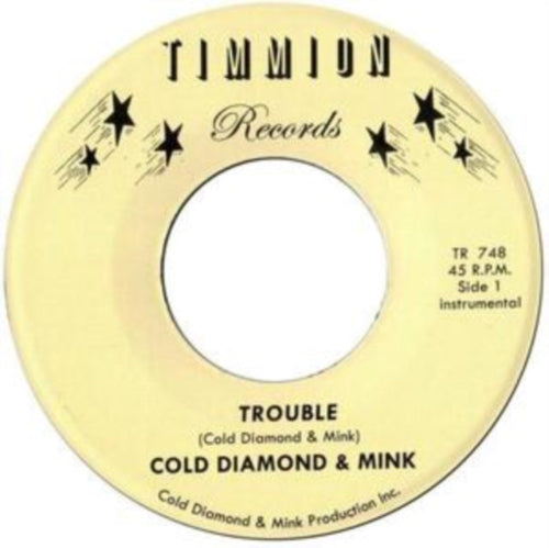 Cold Diamond & Mink - Trouble 7" Single