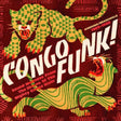 Congo Funk Sound Madness from thr Shores of the Mighty Congo River album cover