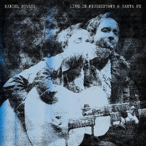 Daniel Rossen - Live in Pioneertown & Santa Fe album cover. 