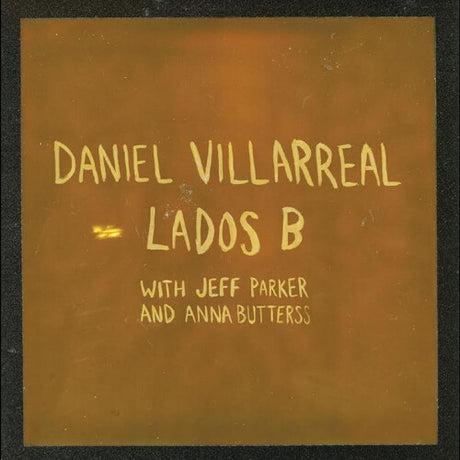 Daniel Villarreal - Lados B album cover. 