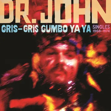 Dr. John - Gris-Gris Gumbo Ya Ya: Singles 1968-1974 album art
