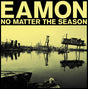 Eamon No Matter the Season album cover