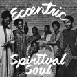 Eccentric Spiritual Soul album cover. 